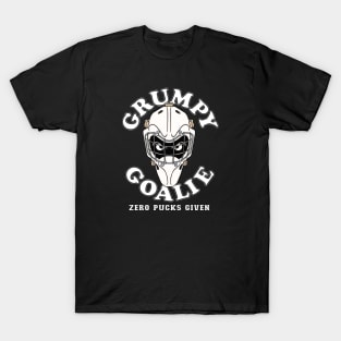 Funny GRUMPY GOALIE ZERO PUCKS GIVEN Hockey T-Shirt